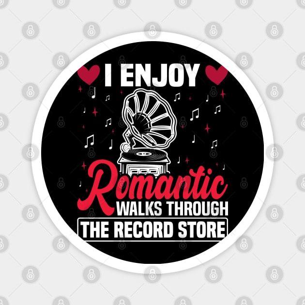 I Enjoy Romantic Walks Through The Record Store Magnet by BenTee